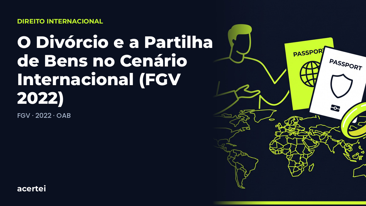 Capa do artigo O Divórcio e a Partilha de Bens no Cenário Internacional (FGV 2022), sobre Conflito de Leis no Espaço (Direito Internacional), no blog do Acertei: fundo azul-marinho com o título em destaque