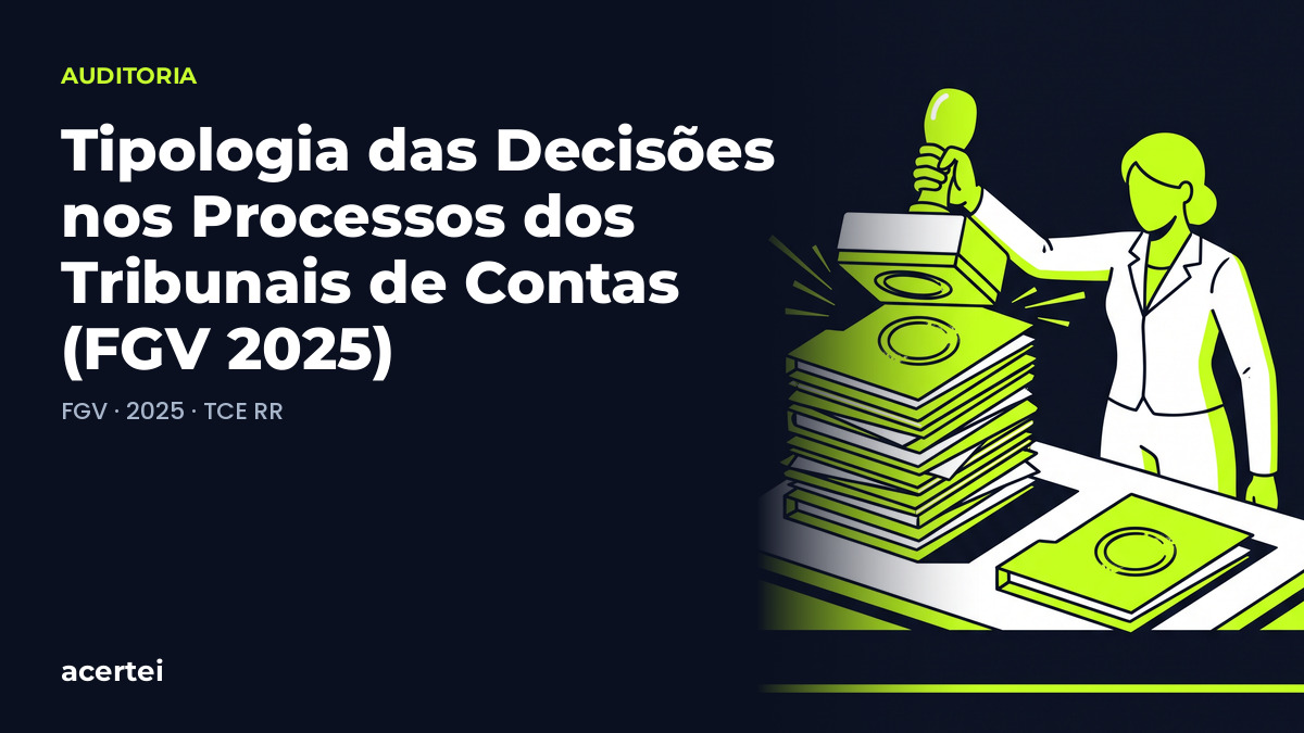 Tipologia das Decisões nos Processos dos Tribunais de Contas (FGV 2025) Capa do artigo Tipologia das Decisões nos Processos dos Tribunais de Contas (FGV 2025), sobre Auditoria Governamental segundo a INTOSAI, no blog do Acertei: fundo azul-marinho com o título em destaque
