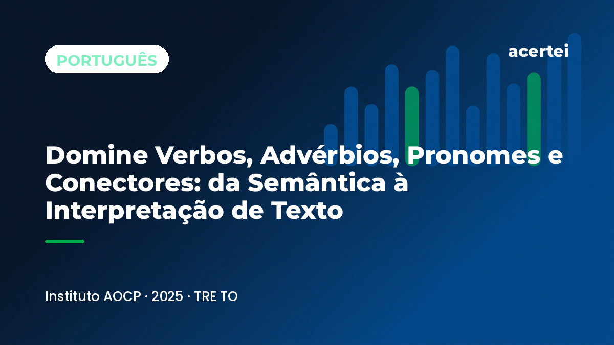 Capa do artigo Domine Verbos, Advérbios, Pronomes e Conectores: da Semântica à Interpretação de Texto, sobre Interpretação de Textos, no blog do Acertei: fundo azul-marinho com o título em destaque