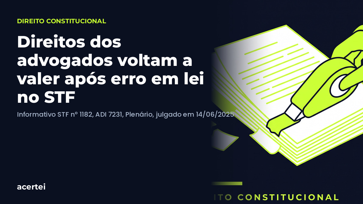 Direitos dos advogados voltam a valer após erro em lei no STF — ADI 7231. Imagem gerada por inteligência artificial.