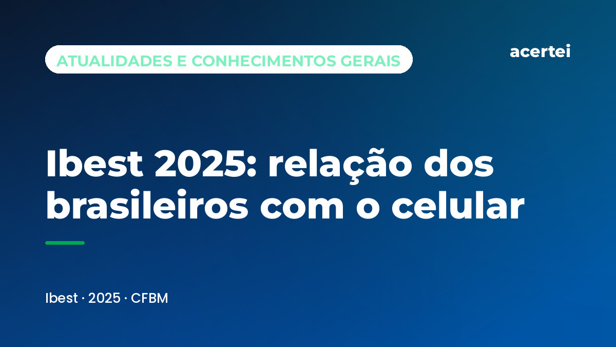 Ibest 2025: relação dos brasileiros com o celular — questão discursiva Ibest · 2025 · CFBM. Imagem gerada por inteligência artificial.