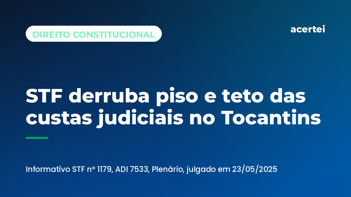 STF derruba piso e teto das custas judiciais no Tocantins — ADI 7533. Imagem gerada por inteligência artificial.