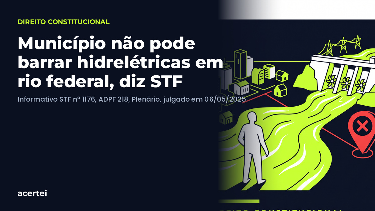 Município não pode barrar hidrelétricas em rio federal, diz STF — ADPF 218. Imagem gerada por inteligência artificial.